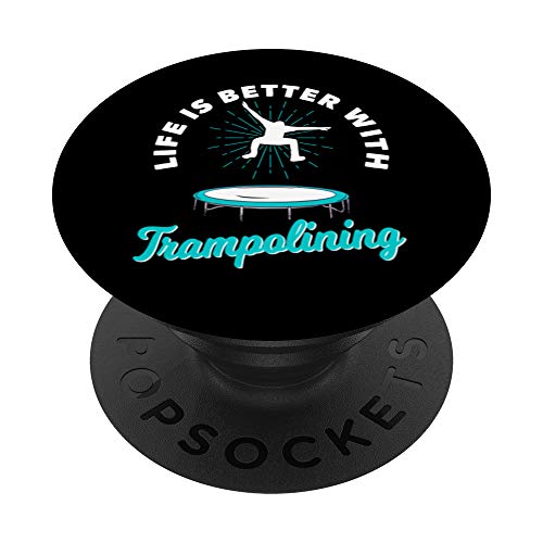 Life Is Better With Trampolining Trampolin Gift Trampolining PopSockets PopGrip: Swappable Grip for Phones & Tablets