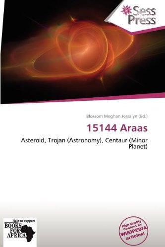 15144 Araas: Asteroid, Trojan (Astronomy), Centaur (Minor Planet)