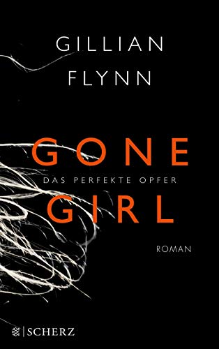 Flynn G Gone Girl Das Perfekte Opfer