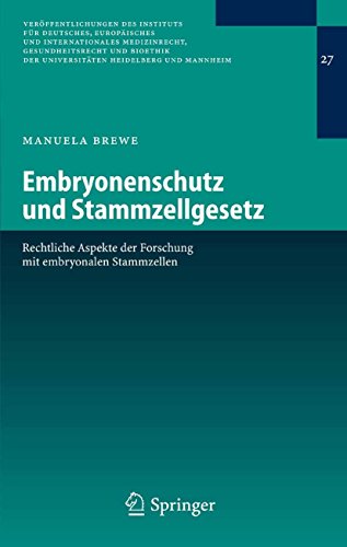 Embryonenschutz und Stammzellgesetz Rechtliche Aspekte der Forschung