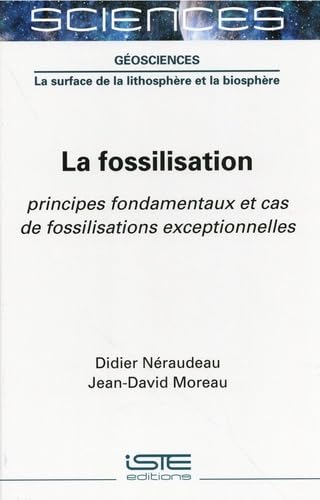 La Fossilisation: Principes Fondamentaux Et Cas de Fossilisations Exceptionnelles