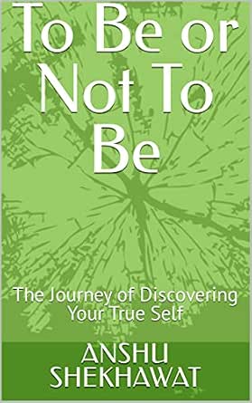 To Be or Not To Be: The Journey of Discovering Your True Self eBook ...