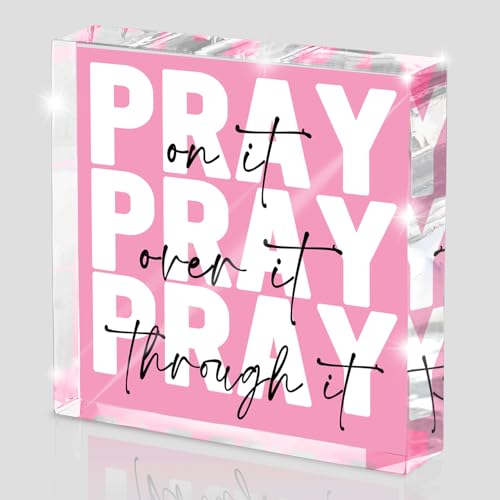 Pray on it, Pray over it, Pray through it -