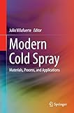 Modern Cold Spray: Materials, Process, and Applications