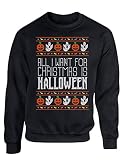 ALLNTRENDS All I Want For Christmas Is Halloween Ugly Sweater Adult Unisex Funny Xmas Sweatshirt (S, Black)