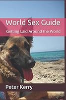 World Sex Guide: Getting Laid Around the World 1982989238 Book Cover
