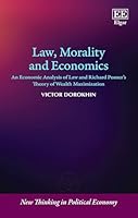 Law, Morality and Economics: An Economic Analysis of Law and Richard Posner's Theory of Wealth Maximization 103537949X Book Cover