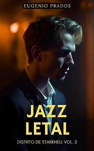 JAZZ LETAL: Una mezcla perfecta entre novela negra y misterio. (Distrito de Starkhell nº 2)