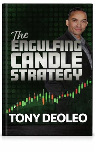 The Engulfing Candle Strategy!: Candlestick Patterns + Price Action for a Simple, Repeatable Trading System (All Markets)