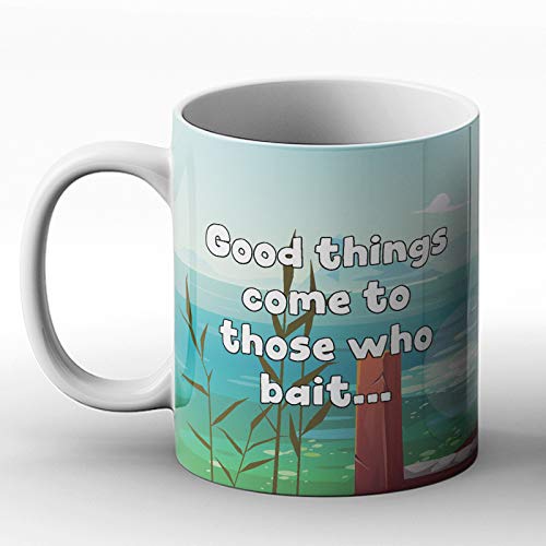 BWW Print - Good Things Come to Those Who Bait - Fishing Design - Printed Mug, Ceramic, 11fl.oz.