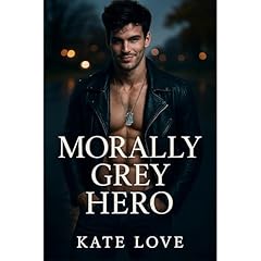 Morally Grey Hero Audiolibro Por Kate Love arte de portada
