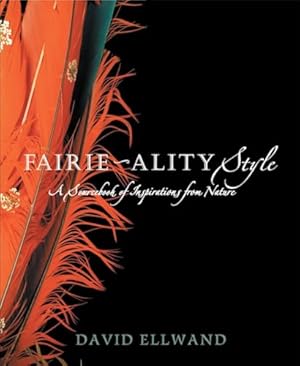 Fairie-ality Style: A Sourcebook of Inspirations from Nature