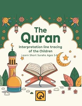 Paperback Interpretation and Line Tracing The Quran For Children Learn Short Surahs Ages 5-8: Textbook for Boys and Girls Surahs Easy to Memorize for Prayer ... Surahs, Simplified Explanations of Selected Book