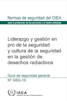 Liderazgo Y Gestión En Pro de la Seguridad Y Cultura de la Seguridad En La Gestión de Desechos Radiactivos