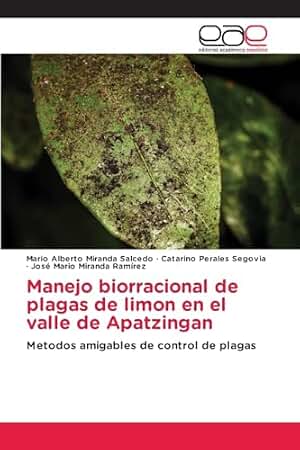 Manejo biorracional de plagas de limon en el valle de Apatzingan: Metodos amigables de control de plagas