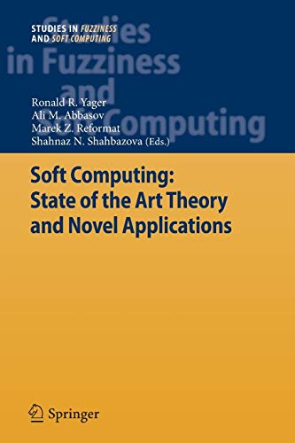 Soft Computing: State of the Art Theory and Novel Applications (Studies in Fuzziness and Soft Computing)