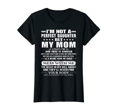Mujer No soy una hija perfecta, pero mi mamá me ama Camiseta