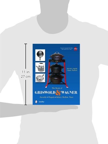 The Book Of Griswold & Wagner: Favorite * Wapak * Sidney Hollow Ware: Revised & Expanded 5Th Edition #TOP1