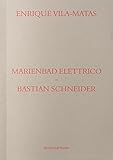 Marienbad Elettrico-Bastian Schneider. Ediz. italiana