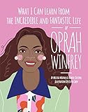 What I Can Learn from the Incredible and Fantastic Life of Oprah Winfrey