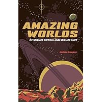 Amazing Worlds of Science Fiction and Science Fact