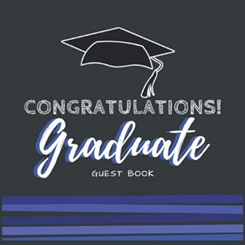 Paperback Congratulations Graduation Guest Book For Family and Friends to Write In: Blue And Gray Memory and Graduation Keepsake Book With Gift Log Book