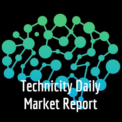 Technicity Daily Market Report Podcast Por Technicity Magazine arte de portada
