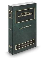 Florida DUI Handbook, 2013-2014 ed. (Vol. 11, Florida Practice Series) 0314610359 Book Cover