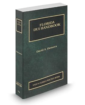 Paperback Florida DUI Handbook, 2013-2014 ed. (Vol. 11, Florida Practice Series) Book