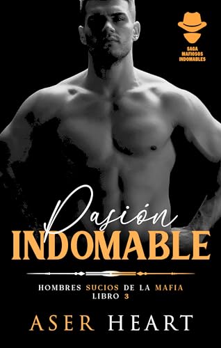 Pasión Indomable: Hombres Sucios De La Mafia Ficción Gay Pasión Indomable: Hombres Sucios De La Mafia Ficción Gay