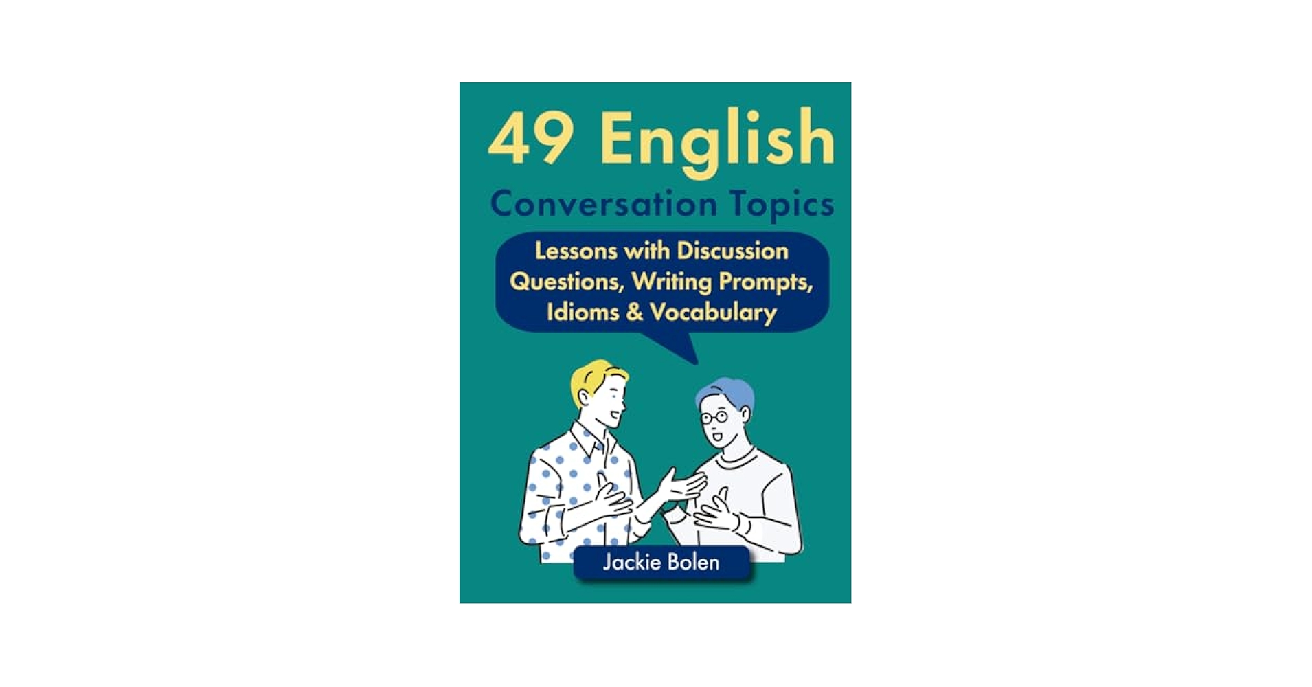 語学・辞書・学習参考書 English Conversation for Adult Learners 49 English Conversation Topics: Lessons with Discussion