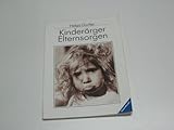 Kinderärger, Elternsorgen.