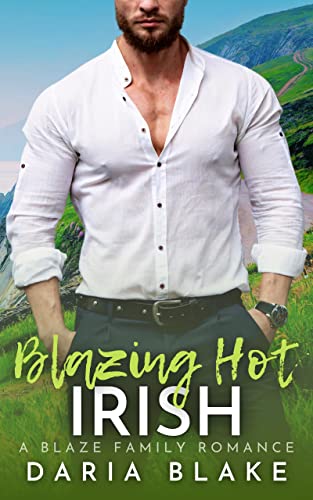 Blazing Hot Irish (Blaze Family Romance Book 3)