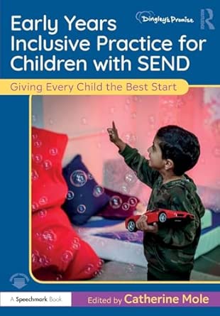 Early Years Inclusive Practice for Children with SEND: Giving Every Child the Best Start