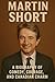Martin Short: A Biography of Comedy, Courage, and Canadian Charm