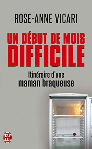 Un début de mois difficile : Itinéraire d'une maman braqueuse