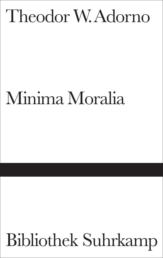 Minima Moralia: Reflexionen aus dem beschädigten Leben