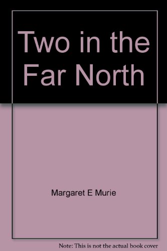 Two in the Far North 0345226232 Book Cover