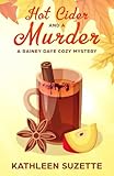 Hot Cider and a Murder: A Rainey Daye Cozy Mystery