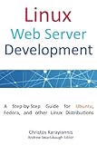  Linux Web Server Development: A Step-by-Step Guide for Ubuntu, Fedora, and other Linux Distributions