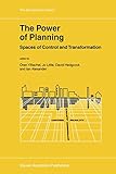 The Power of Planning: Spaces of Control and Transformation (GeoJournal Library, 67)
