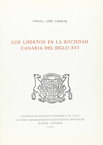 Los libertos en la sociedad canaria en el siglo XVI (Monografías)