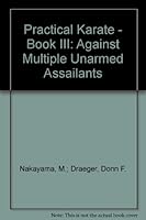 Practical Karate - Book III: Against Multiple Unarmed Assailants B00BEDGTFC Book Cover