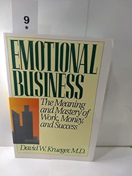 Paperback Emotional Business: The Meanings and Mastery of Work, Money, and Success Book