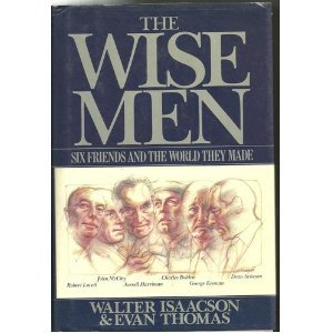 By Walter Isaacson, Evan Thomas: The Wise Men: ... B0081LPDQ6 Book Cover