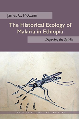 The Historical Ecology of Malaria in Ethiopia: Deposing the Spirits (Ecology & History) (English Edition)