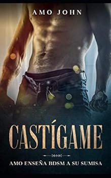 Paperback Castígame: Amo enseña BDSM a su Sumisa [Spanish] Book