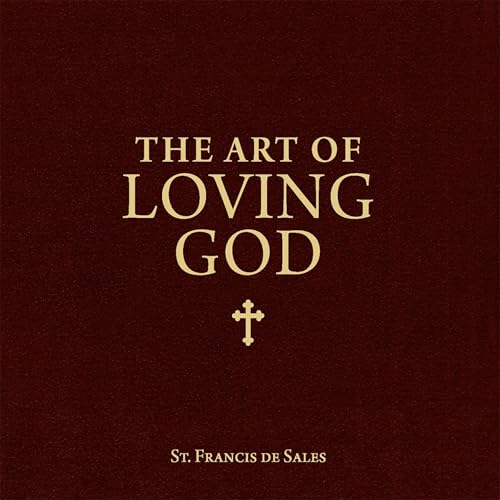 The Art of Loving God by St. Francis de Sales episode artwork