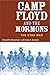 Camp Floyd and the Mormons: The Utah War (Utah Centennial Series)