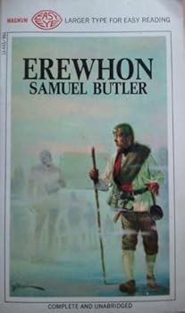 Erewhon, Larger Type for Easy Reading, Complete and Unabridged